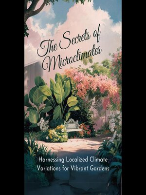 cover image of The Secrets of Microclimates